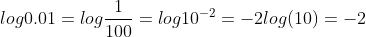 log0.01=log\frac{1}{100}=log10^{-2}=-2log(10)=-2